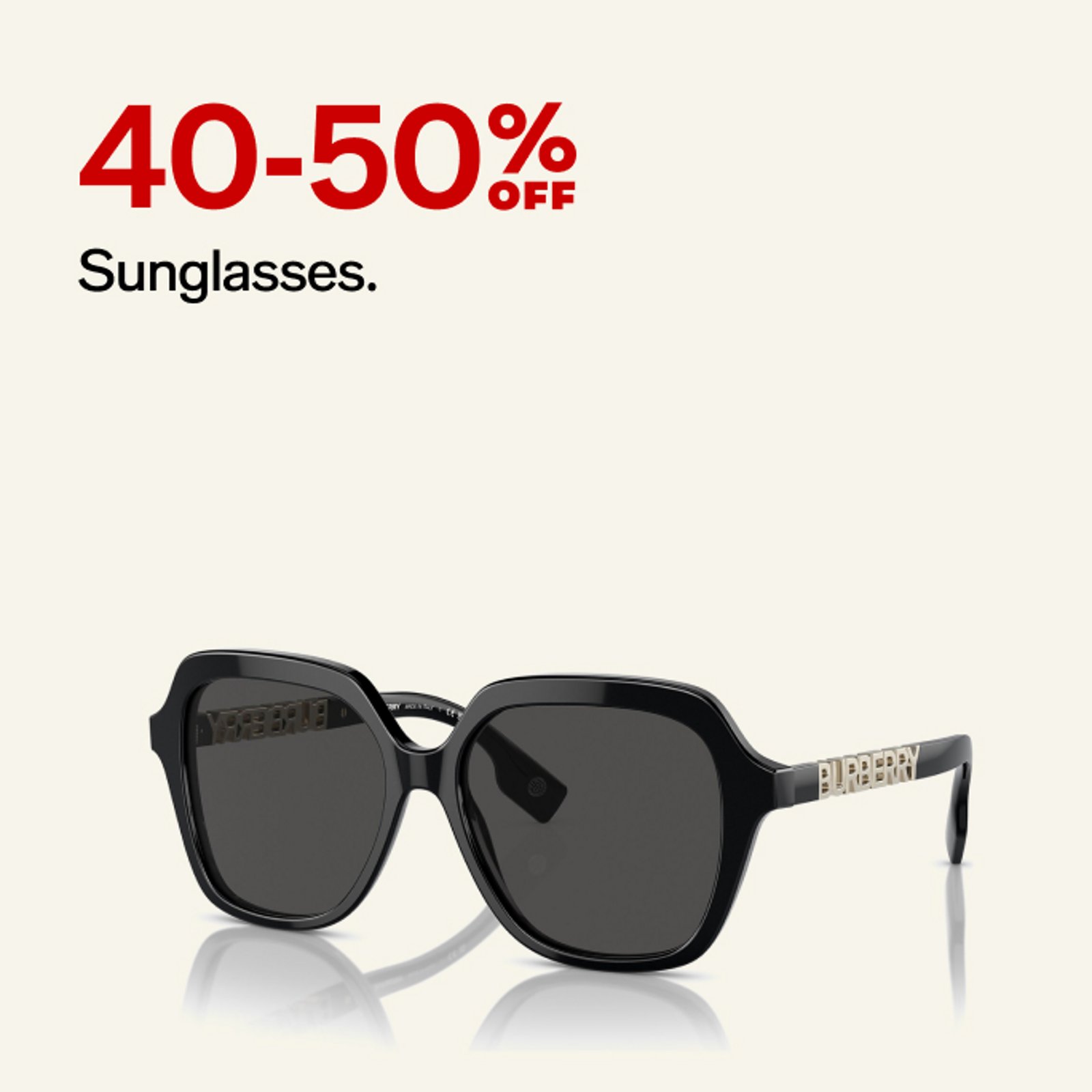 40-50 off Sunglasses.